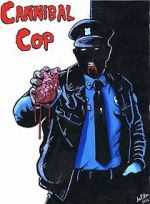 Watch Cannibal Cop 0123movies