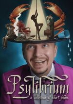 Watch Psylibrium: A collection of Short Films by Sergiy Pudich 0123movies
