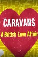 Watch Caravans: A British Love Affair 0123movies