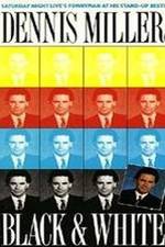 Watch Dennis Miller: Black and White 0123movies