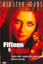 Watch Fifteen and Pregnant 0123movies