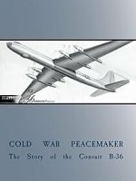 Watch Cold War Peacemaker: The Story of the Convair B-36 0123movies