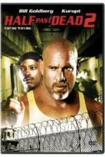 Watch Half Past Dead 2 0123movies