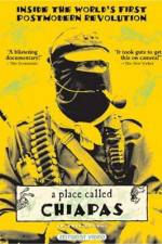 Watch A Place Called Chiapas 0123movies