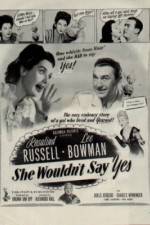 Watch She Wouldn't Say Yes 0123movies