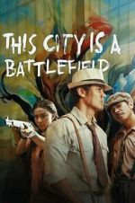 Watch This City Is a Battlefield 0123movies