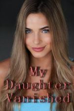 Watch My Daughter Vanished 0123movies