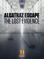 Watch Alcatraz Escape: The Lost Evidence 0123movies