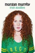 Watch Morgan Murphy Irish Goodbye 0123movies