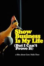 Watch Show Business Is My Life (But I Can\'t Prove It) 0123movies