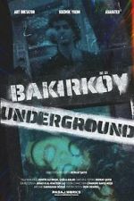 Watch Bakirk�y Underground 0123movies