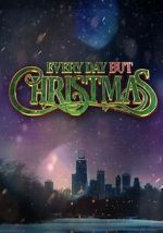 Watch Everyday But Christmas 0123movies