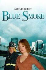 Watch Nora Roberts\' Blue Smoke 0123movies