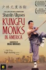 Watch Shaolin Ulysses Kungfu Monks in America 0123movies