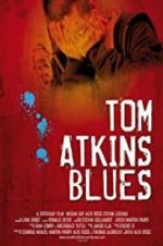 Watch Tom Atkins Blues 0123movies