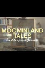 Watch Moominland Tales: The Life of Tove Jansson 0123movies