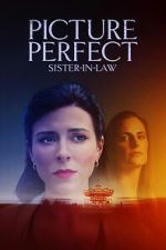 Watch Picture Perfect Sister-in-Law 0123movies