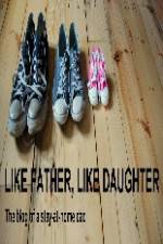 Watch Like Father Like Daughter 0123movies