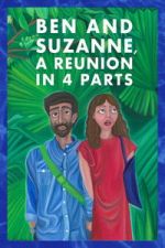 Watch Ben and Suzanne, A Reunion in 4 Parts 0123movies