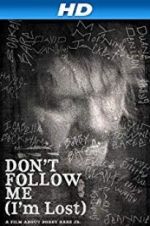 Watch Don\'t Follow Me: I\'m Lost 0123movies