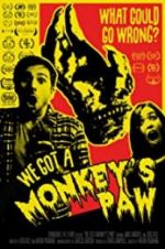 Watch We Got a Monkey\'s Paw 0123movies