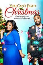 Watch You Can\'t Fight Christmas 0123movies
