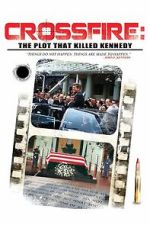 Watch Crossfire: The Plot that Killed Kennedy 0123movies