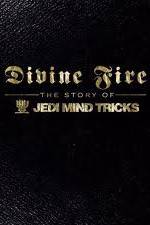 Watch Divine Fire: The Story of Jedi Mind Tricks 0123movies