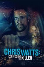 Watch Chris Watts: Confessions of a Killer 0123movies