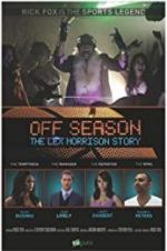 Watch Off Season: The Lex Morrison Story 0123movies