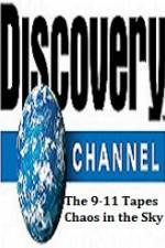 Watch Discovery Channel The 9-11 Tapes Chaos in the Sky 0123movies