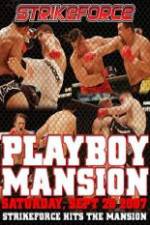 Watch Strikeforce At The Playboy Mansion 0123movies