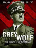 Watch Grey Wolf: Hitler's Escape to Argentina 0123movies
