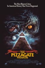Watch The Pizzagate Massacre 0123movies