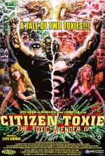 Watch Citizen Toxie: The Toxic Avenger IV 0123movies