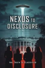 Watch Nexus to Disclosure: The Truth Is Classified 0123movies