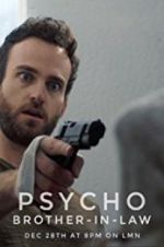 Watch Psycho Brother In-Law 0123movies