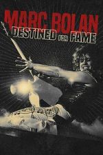 Watch Marc Bolan: Destined For Fame 0123movies