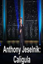 Watch Anthony Jeselnik Caligula 0123movies