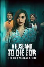 Watch A Husband to Die For: The Lisa Aguilar Story 0123movies