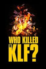 Watch Who Killed the KLF? 0123movies