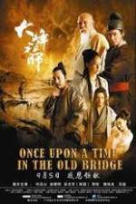 Watch Once Upon a Time In The Old Bridge 0123movies