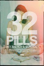 Watch 32 Pills: My Sisters Suicide 0123movies