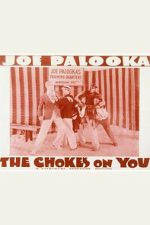 Watch The Choke\'s on You 0123movies