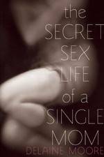 Watch The Secret Sex Life of a Single Mom 0123movies