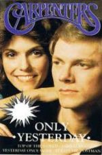 Watch Only Yesterday: The Carpenters\' Story 0123movies