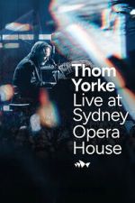 Thom Yorke Live at Sydney Opera House