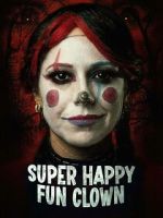 Watch Super Happy Fun Clown 0123movies