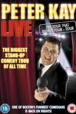 Watch Peter Kay: The Tour That Didn\'t Tour Tour 0123movies