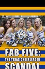 Watch Fab Five: The Texas Cheerleader Scandal 0123movies